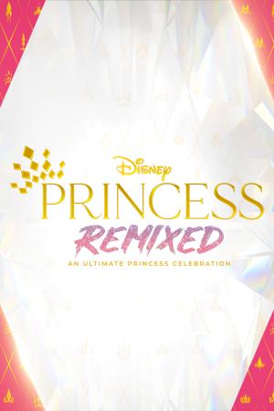 Princess Remixed An Ultimate Princess Celebration's Poster