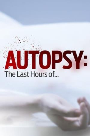 Autopsy: The Last Hours Of ...'s Poster