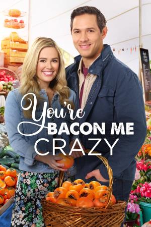 You're Bacon Me Crazy's Poster