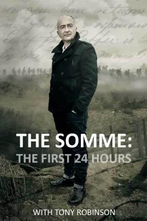 The Somme: The First 24 Hours With Tony Robinson's Poster