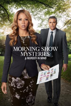 Morning Show Mysteries: Murder in Mind's Poster
