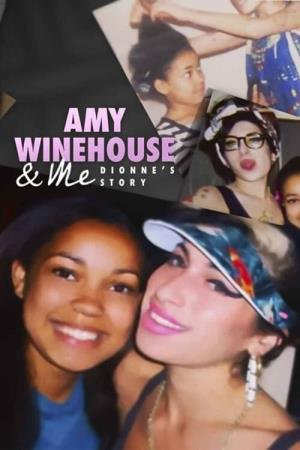 Amy Winehouse & Me: Dionne's Story's Poster