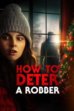 How To Deter A Robber's Poster