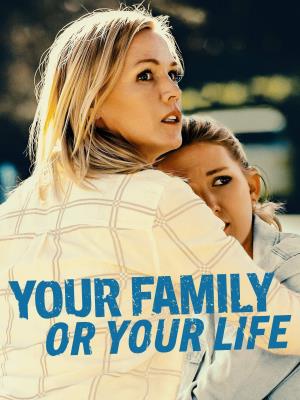Your Family or Your Life's Poster