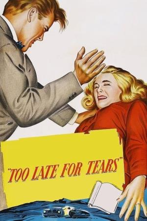 Too Late For Tears's Poster