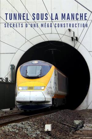 Building the Channel Tunnel's Poster
