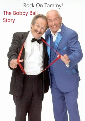 Rock On, Tommy: The Bobby Ball Story's Poster