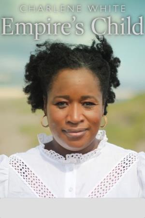 Charlene White: Empire's Child's Poster