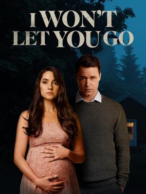 I Won't Let You Go's Poster