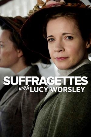 Suffragettes with Lucy Worsley's Poster