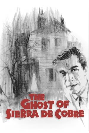 The Ghost of Sierra de Cobre's Poster