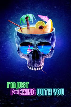 Into The Dark I'm Just F*cking With You's Poster