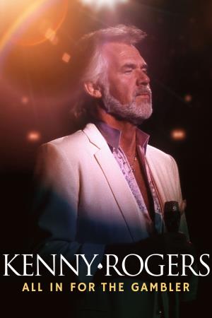 Kenny Rogers: All in for The...'s Poster