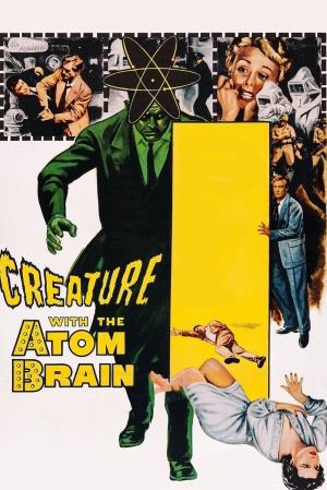 Creature with the Atom Brain's Poster
