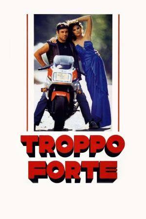 Troppo forte's Poster