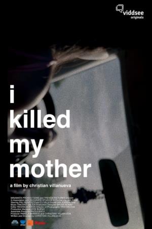 I Killed My Mother's Poster