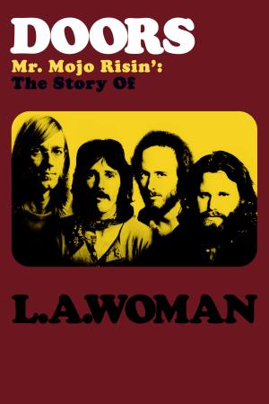 The Doors - Mr. Mojo Risin' The Story...'s Poster