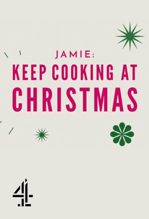 Jamie: Keep Cooking at Christmas's Poster