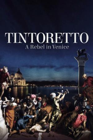 Tintoretto - Un Ribelle A Venezia's Poster