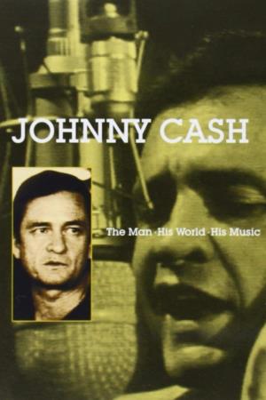 Johnny Cash: The Man, His World, His Music's Poster
