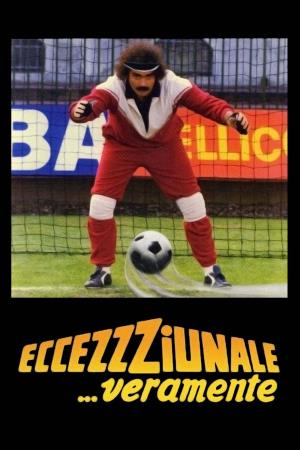Eccezzziunale... veramente's Poster