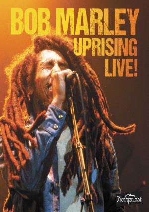Bob Marley - Uprising Live's Poster
