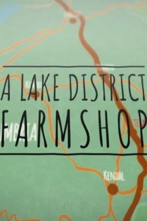 A Lake District Farm Shop's Poster