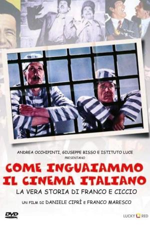 Come inguaiammo il cinema italiano - La vera storia di Franco e Ciccio's Poster