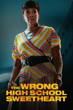 The Wrong High School Sweetheart's Poster
