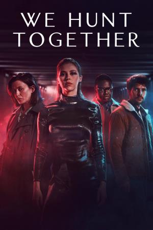 We Hunt Together's Poster
