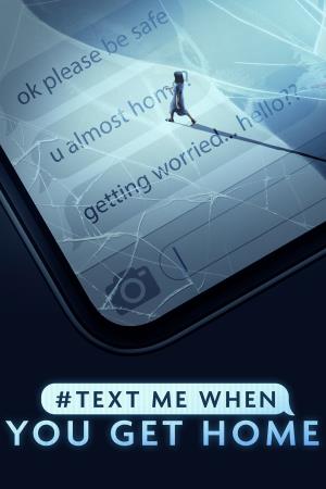#TextMeWhenYouGetHome's Poster