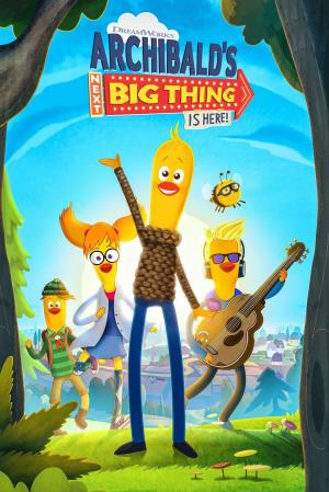 Archibald's Next Big Thing Is Here!'s Poster