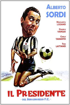 Il presidente del Borgorosso Football Club's Poster