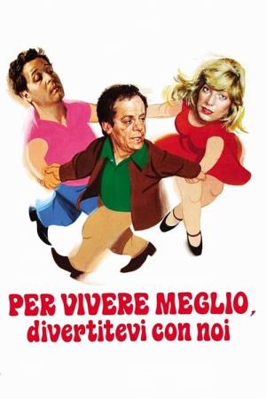 Per vivere meglio, divertitevi con noi's Poster