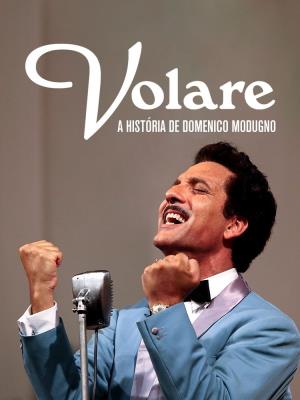 Volare - La grande storia di Domenico...'s Poster