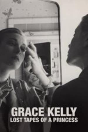 Grace Kelly: Lost Tapes of a...'s Poster