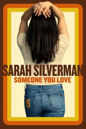 Sarah Silverman: Someone You Love's Poster