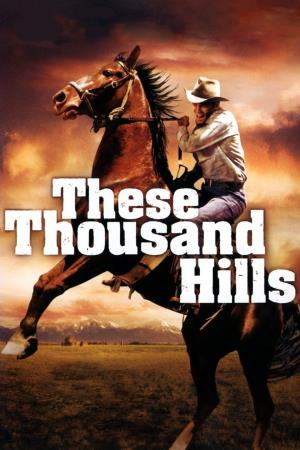 These Thousand Hills's Poster