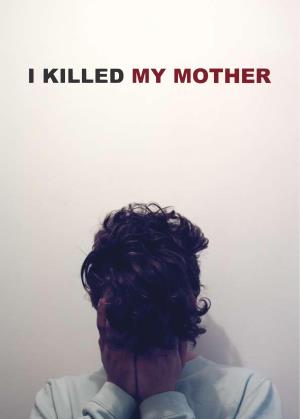 Ho ucciso mia madre's Poster