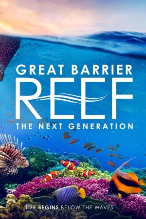 Great Barrier Reef: The Next Generation's Poster