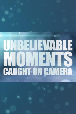 Unbelievable Moments Caught On Camera S6's Poster