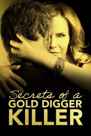 Secrets Of A Gold Digger Killer's Poster