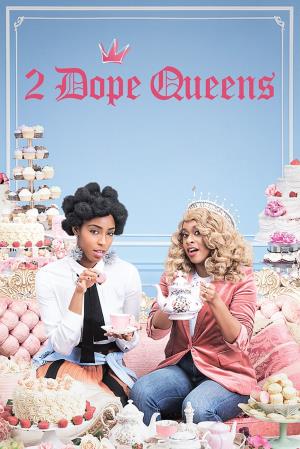 2 Dope Queens's Poster
