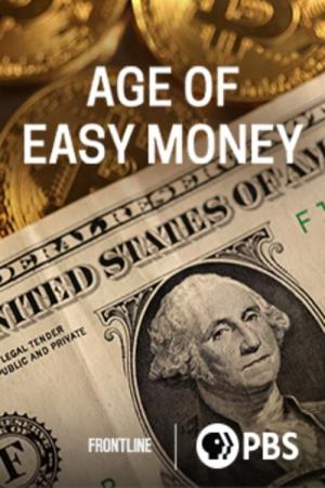 Age of Easy Money's Poster