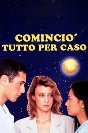 Comincio' tutto per caso's Poster