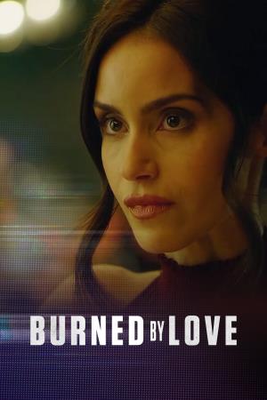Burned By Love's Poster