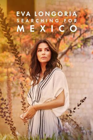 Eva Longoria: Searching for Mexico's Poster
