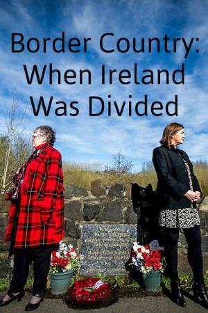 When Ireland Was Divided: Border Country's Poster