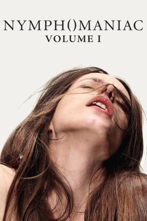 Nymphomaniac - Volume 1's Poster