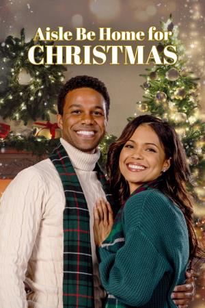 Aisle Be Home For Christmas's Poster